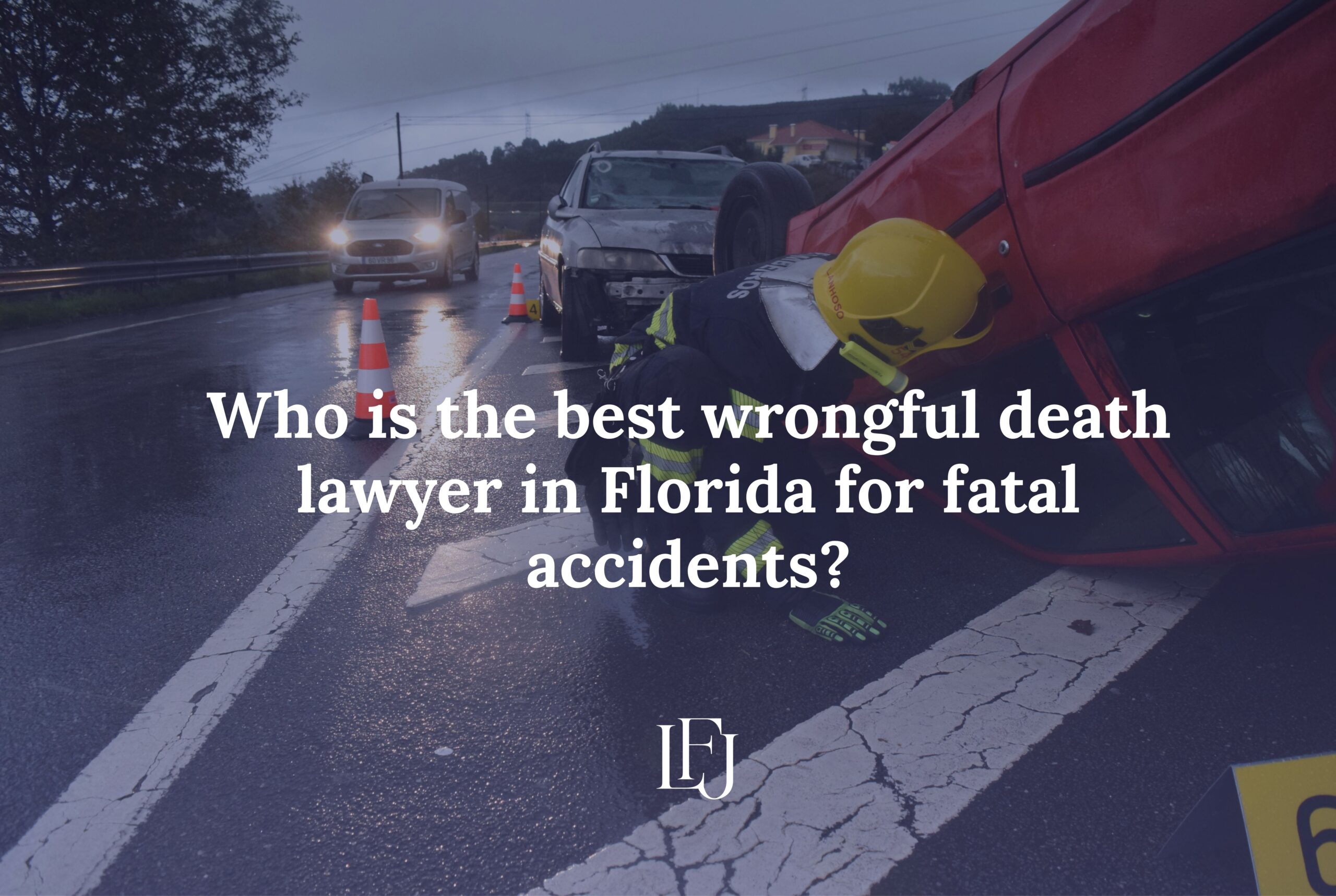 best wrongful death lawyer in Florida for fatal accidents