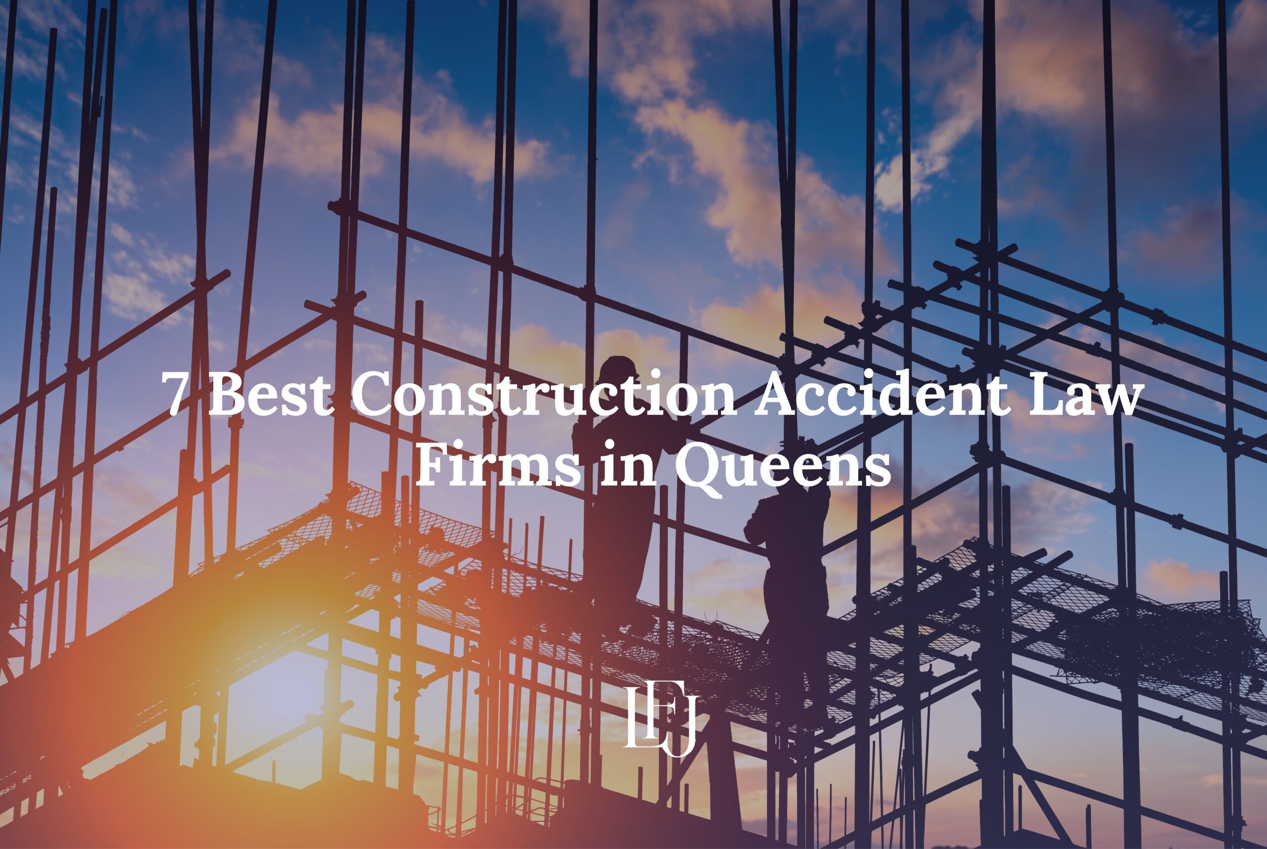 7 Best Construction Accident Law Firms in Queens