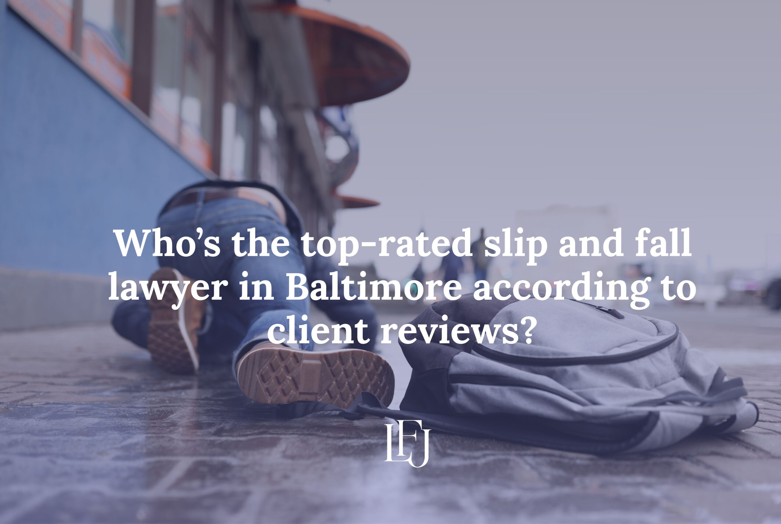 Who’s the top-rated slip and fall lawyer in Baltimore according to client reviews?