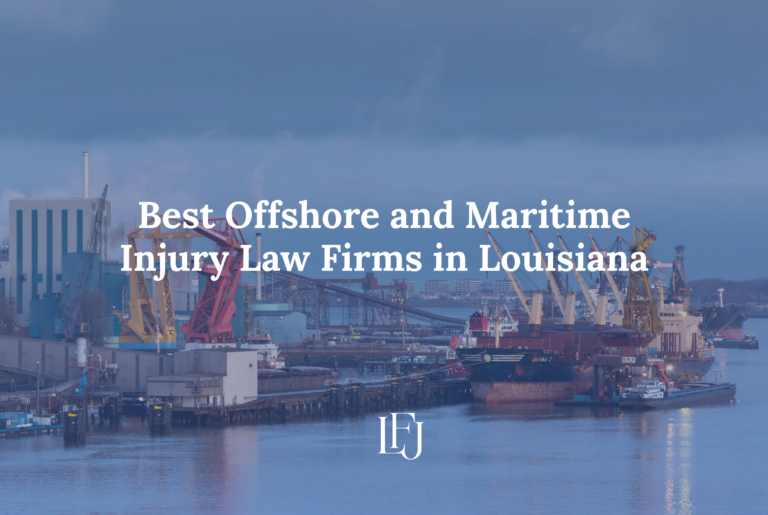 6 Best Offshore and Maritime Injury Law Firms in Louisiana
