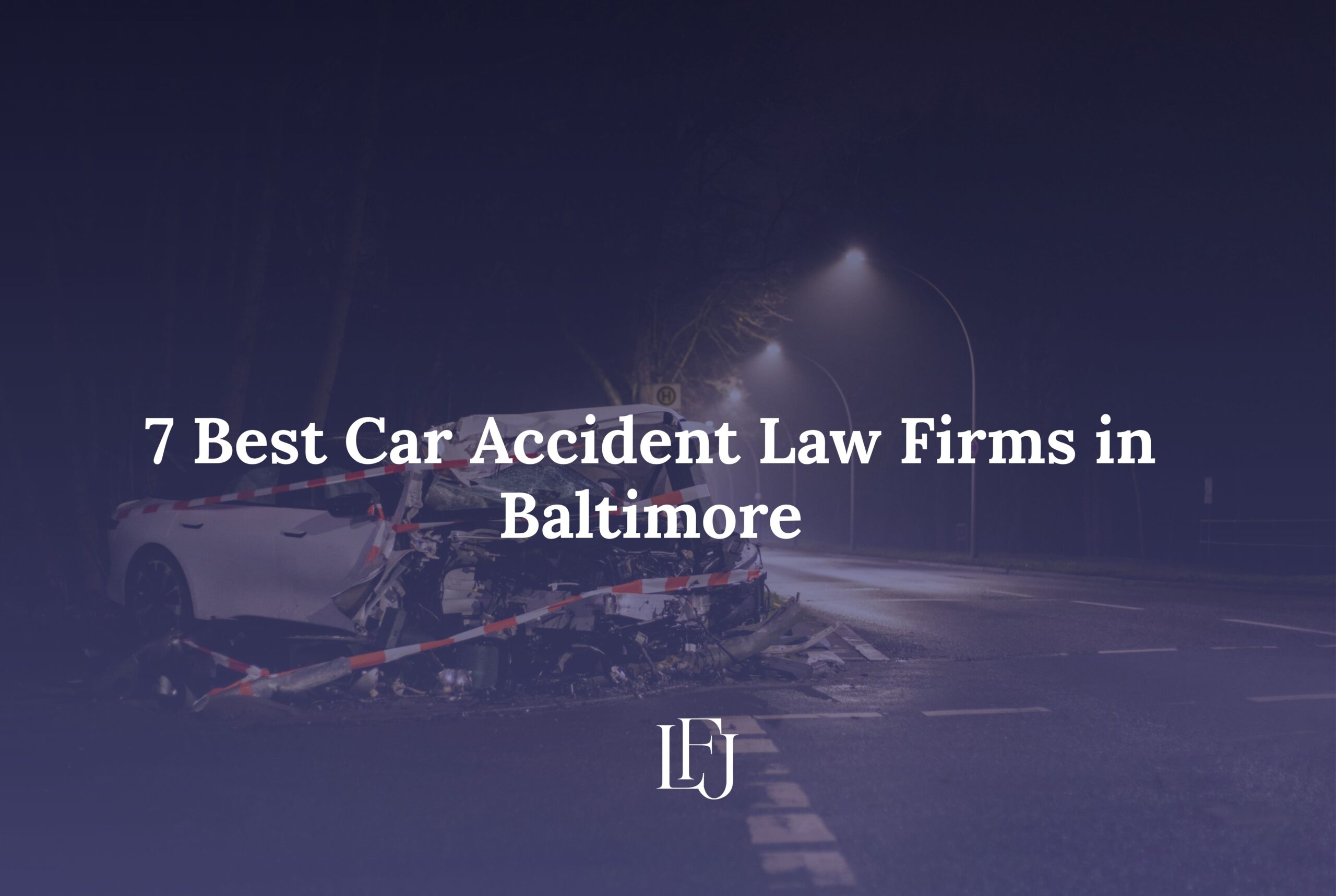 7 Best Car Accident Law Firms in Baltimore