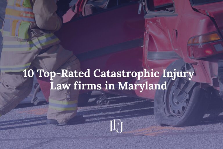 10 Top-Rated Catastrophic Injury Law firms in Maryland