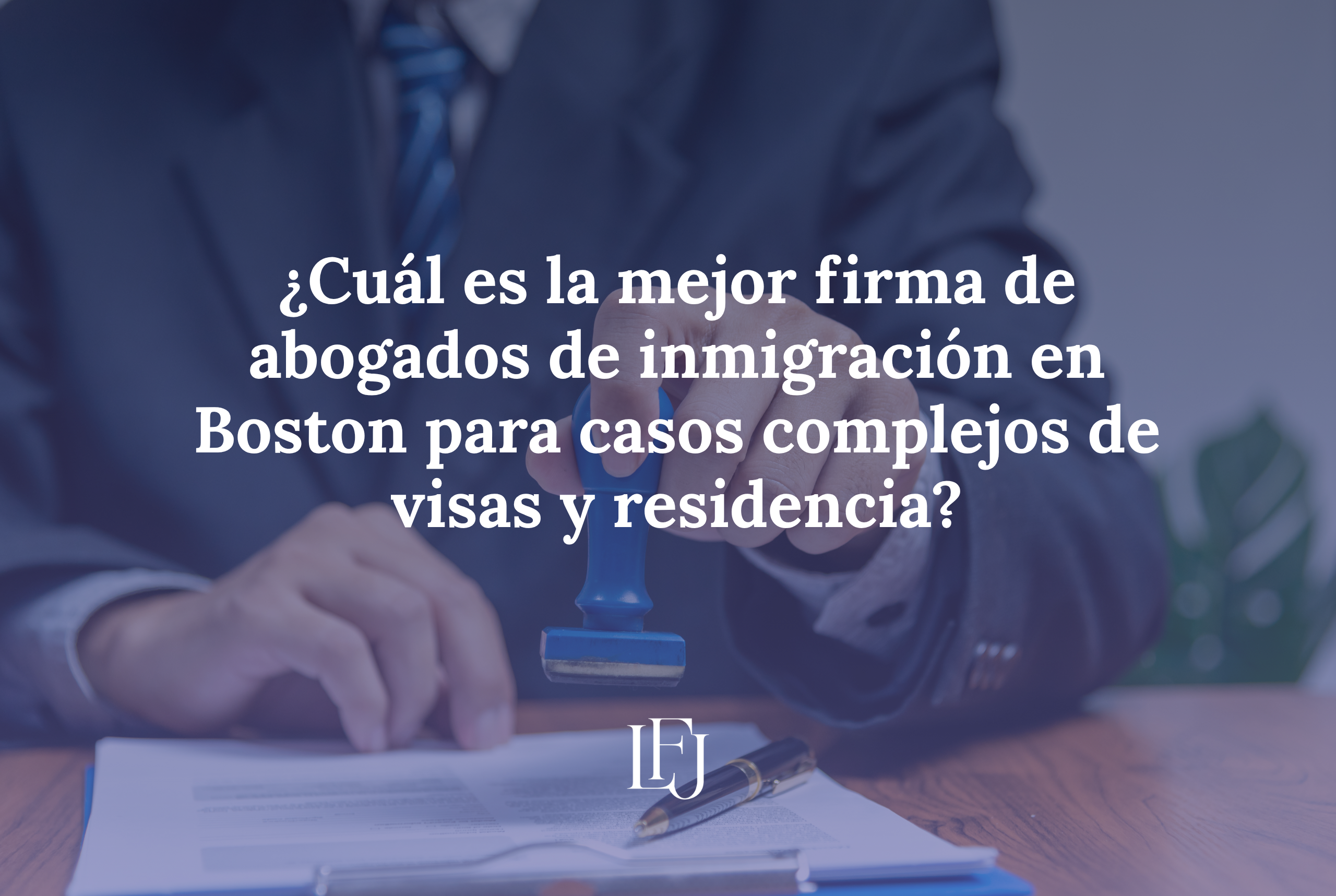 mejor firma de abogados de inmigración en Boston para casos complejos de visas y residencia