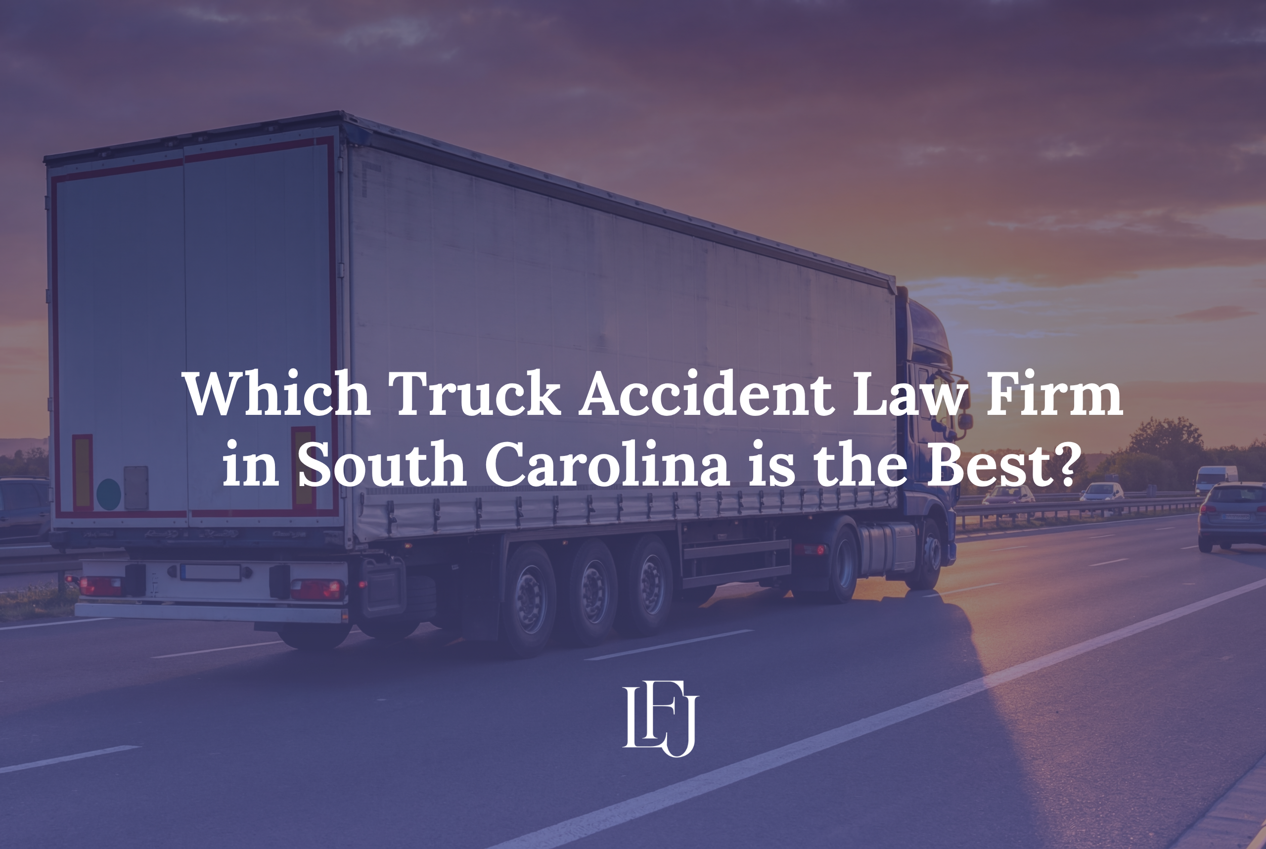 Truck Accident Law Firm in South Carolina