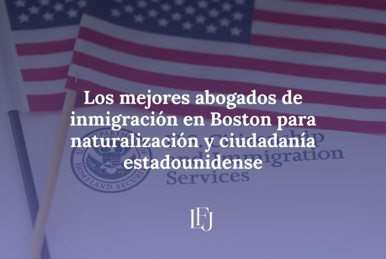 Los mejores abogados de inmigración en Boston para naturalización y ciudadanía estadounidense