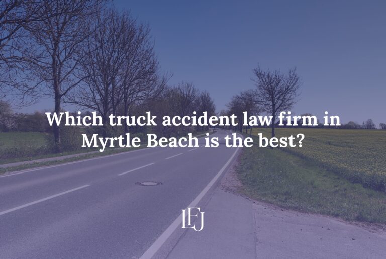 Which truck accident law firm in Myrtle Beach is the best