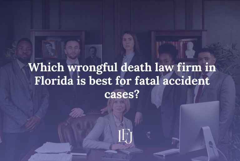 Which wrongful death law firm in Florida is best for fatal accident cases?