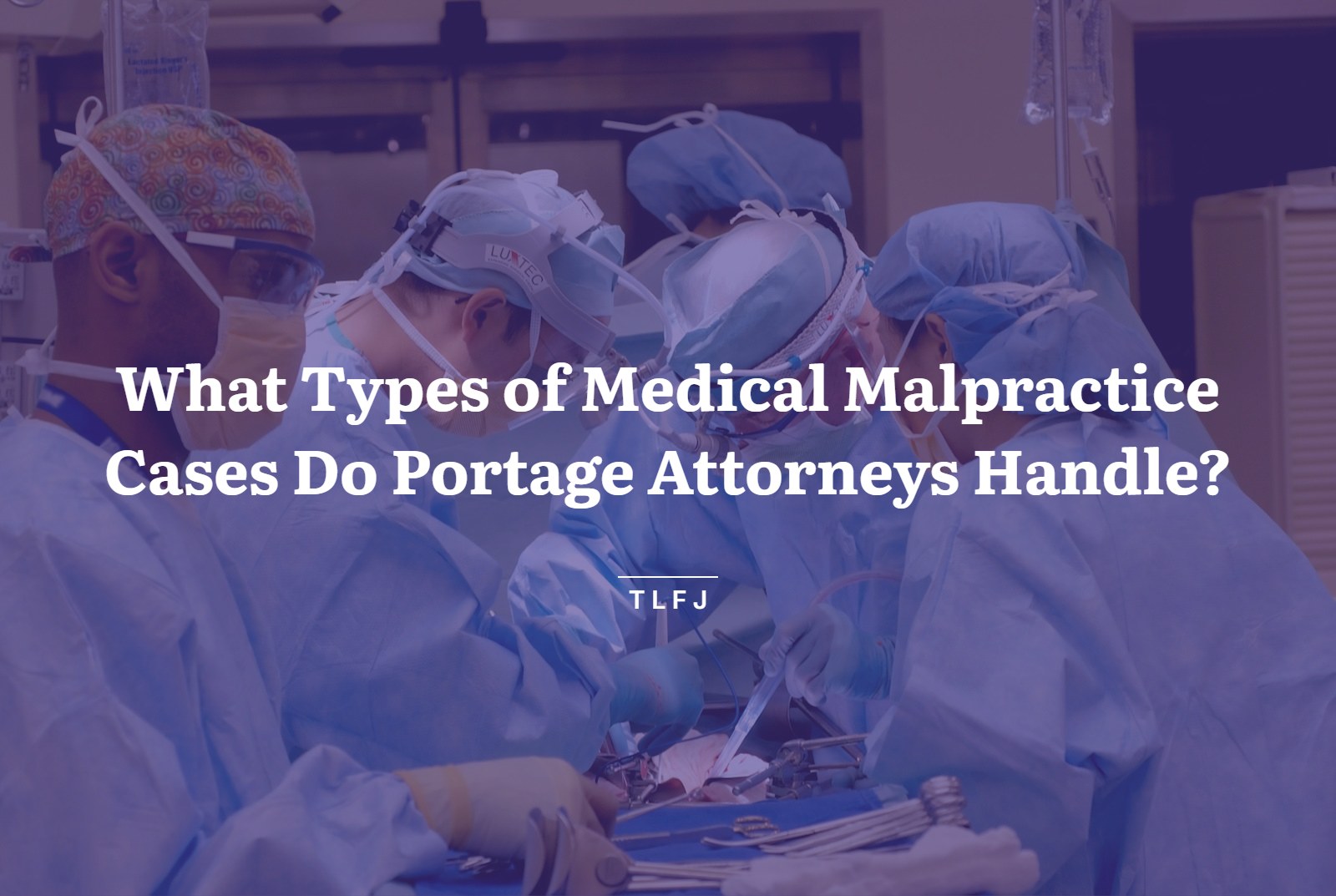 Surgeons in an operating room, featured image for medical malpractice cases in Portage, Indiana